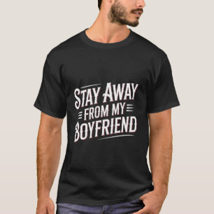 T-shirt Éloignez-vous de mon petit ami Drôle de couple Rel