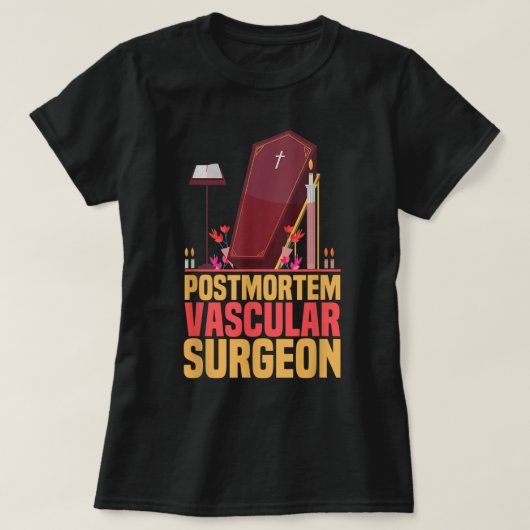 T-shirt Embalmer drôle Post Mortem Vasculaire Chirurgien E (Design devant)