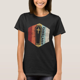 T-shirt Embalmer Practice Embalming