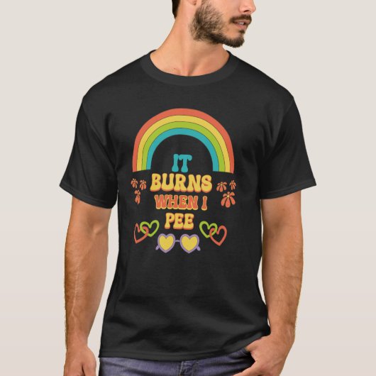 T-shirt Embarrassing Funny Inappropriate Burns When Pee Ad (Devant)