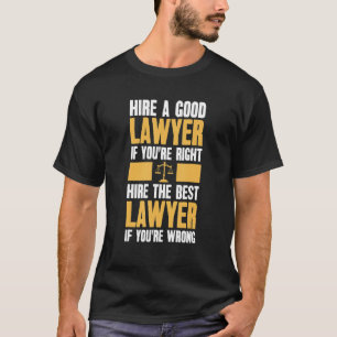 T-shirt Embauchez un bon avocat si vous avez raison Embauc
