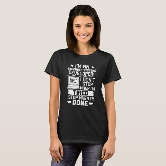 T-shirt Embedded Systems Developer I Don't Stop When I'm T (Devant entier)