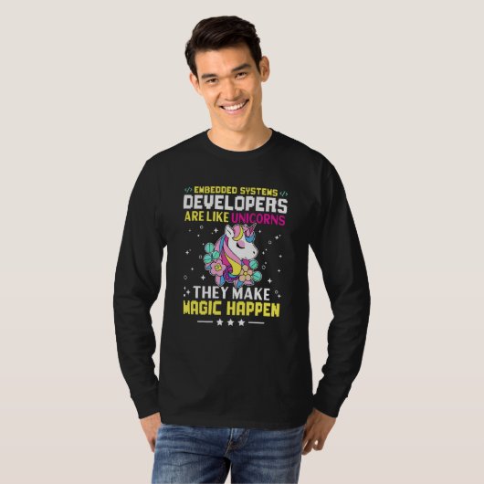 T-shirt Embedded Systems Developers Are Like Unicorns (Devant entier)