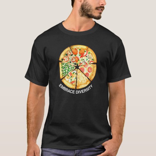 T-shirt Embrace Diversity Delicious Pizza Slices I Love Ca (Devant)