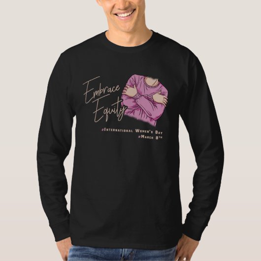 T-shirt Embrace Equity International Womens Day  1 (Devant)