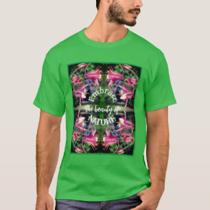 T-shirt Embrace Nature Flowers Inspirationnel