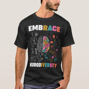 T-shirt Embrace Neurodiversity Brain Embrace Adhd Autism A