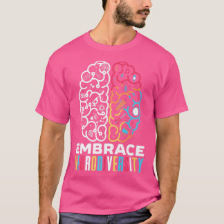 T-shirt Embrace Neurodiversity Design Embrace ADHD Autism 