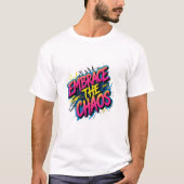 T-shirt Embrace the Chaos – Grunge Typography Quote Design (Devant)