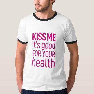 T-shirt 'Embrasse-moi, c'est bon pour ta santé'