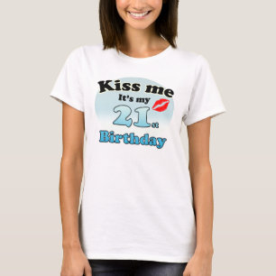 T-shirt Embrasse-moi c'est mon 21e anniversaire