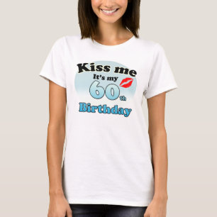 T-shirt Embrasse-moi c'est mon 60e anniversaire