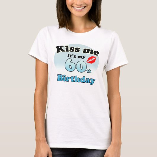 T-shirt Embrasse-moi c'est mon 60e anniversaire (Devant)