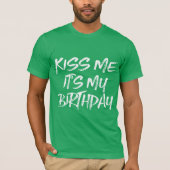 T-shirt Embrasse-moi C'est mon anniversaire (Devant)