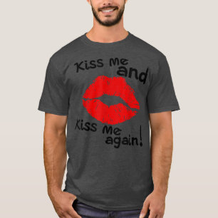 T-shirt Embrasse-Moi Et Embrasse-Moi À Nouveau