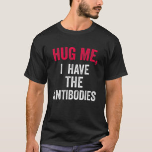 T-shirt Embrasse-Moi, J'Ai Des Anticorps Drôle Phrase Cute