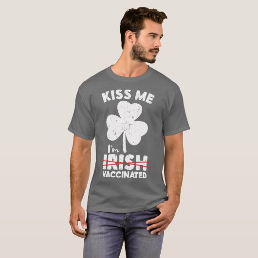 T-shirt Embrasse-Moi Je Ne Suis Pas Irlandais Mais Vacciné (Devant entier)