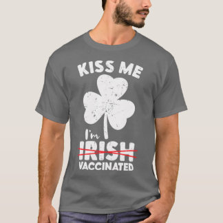 T-shirt Embrasse-Moi Je Ne Suis Pas Irlandais Mais Vacciné