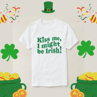T-shirt Embrasse-moi je pourrais être irish drôle la Saint