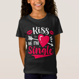 T-Shirt Embrasse-moi Je suis célibataire Saint-Valentin
