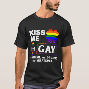 T-shirt Embrasse-moi je suis gay, irlandais, ivre ou quoi 