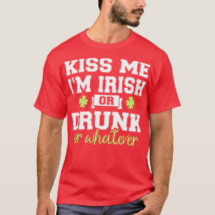 T-shirt Embrasse-moi Je suis irlandais ou ivre ou quoi que