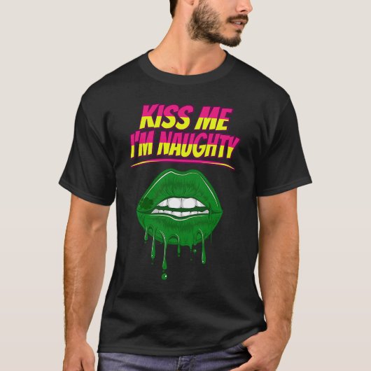 T-shirt Embrasse-moi Je suis Naughty Jour de la St Patrick (Devant)
