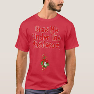 T-shirt Embrasse-Moi Sous La Mistletoe