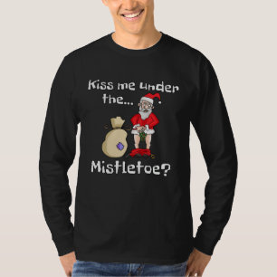 T-shirt Embrasse-moi sous le gui méchant mauvais Noël