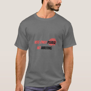 T-shirt Embrasse Seulement S'Il Vous Plaît Pas Écriture Gr