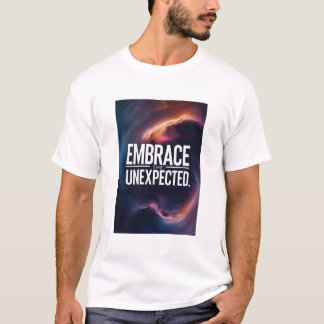 T-shirt Embrasser l'inattendu