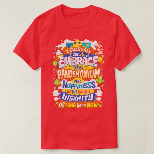 T-shirt Embrassez le pandemonium (Design devant)