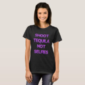 T-shirt Embrassez le plaisir avec 'Shoot Tequila pas selfi (Devant entier)