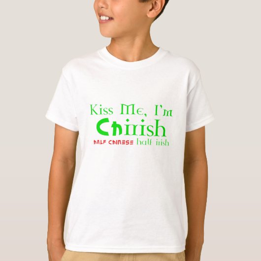 T-shirt Embrassez-moi, je suis ChIrish - à moitié chinois, (Devant)