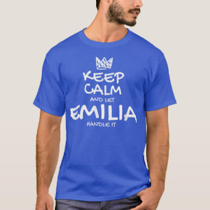 T-shirt Emilia Keep Calm Nom personnalisé Sarcastic Frien