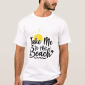 T-shirt Emmène-moi à la plage (Devant)