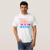 T-shirt Emmène-moi à l'Océan (Devant entier)