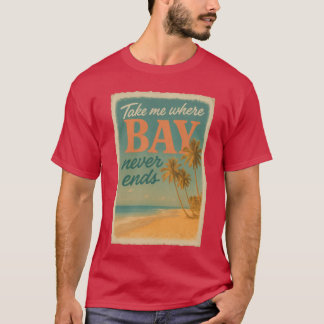T-shirt Emmène-moi où la baie ne finit jamais Annonce de W