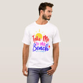 T-shirt Emmenez-Moi À La Plage (Devant entier)