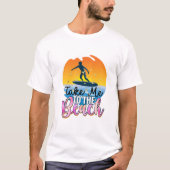 T-shirt Emmenez-Moi à la Plage (Devant)