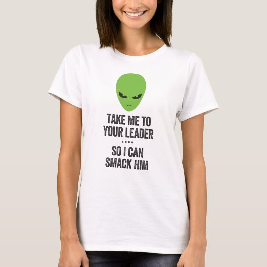 T-shirt Emmenez-Moi À Votre Alien Leader (Devant)