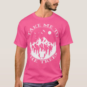 T-shirt Emmenez-Moi Aux Arbres En Plein Air Des Montagnes