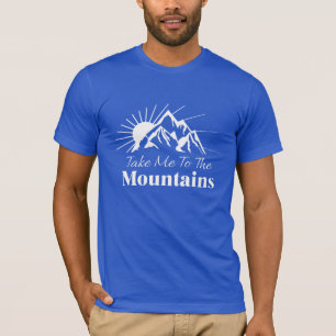 T-shirt Emmenez-moi dans les montagnes