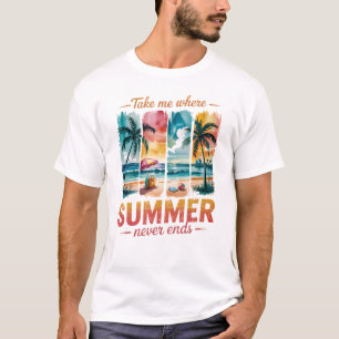 T-shirt Emmenez-moi là où l'été ne se termine jamais