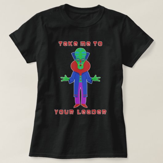 T-shirt Emmenez-Moi Vers Votre Leader (Design devant)