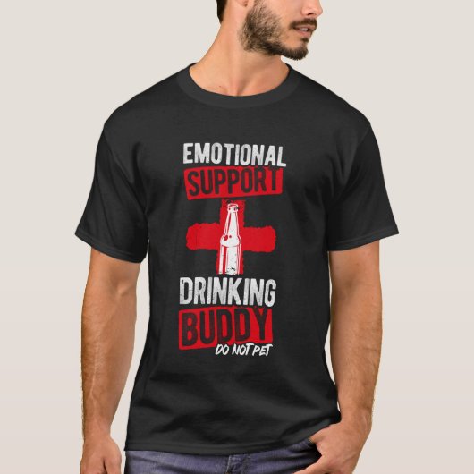 T-shirt Emotional Support Drinking Buddy DO NOT PET Funny  (Devant)