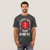 T-shirt Emotional Support Human Do Not Pet Service Dog Lov (Devant entier)
