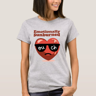 T-shirt Emotionally Sunburned Funny Mental Health Heart