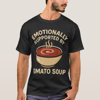 T-shirt Emotionally Supported By Tomato Soup Funny