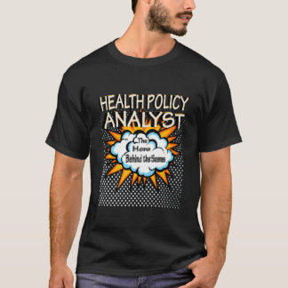 T-shirt Emploi de héros analyste de la politique de santé